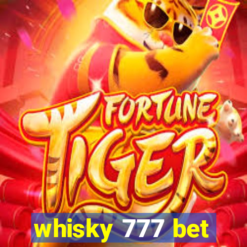 whisky 777 bet